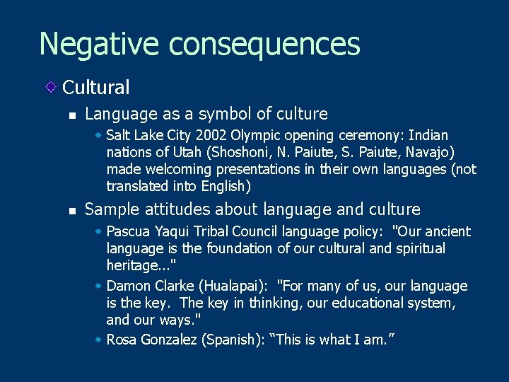 Negative consequences Cultural n Language as a symbol of culture w Salt Lake City