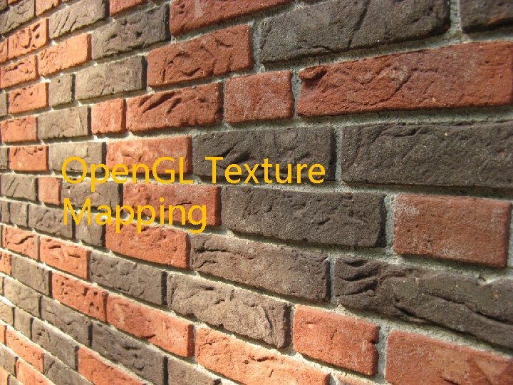 Open. GL Texture Mapping 1 