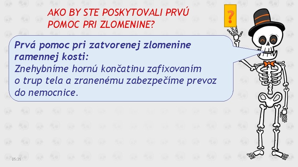 AKO BY STE POSKYTOVALI PRVÚ POMOC PRI ZLOMENINE? Prvá pomoc pri zatvorenej zlomenine ramennej