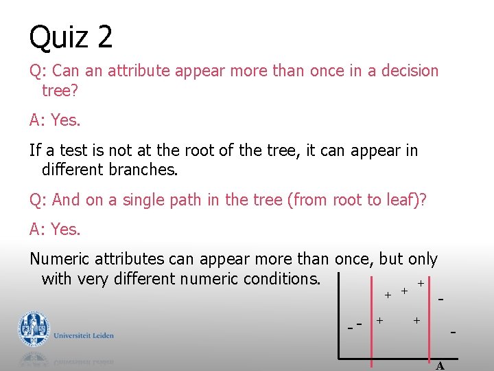 Quiz 2 Q: Can an attribute appear more than once in a decision tree?