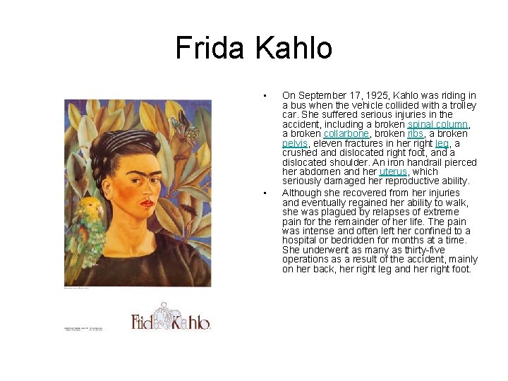 Frida Kahlo • • On September 17, 1925, Kahlo was riding in a bus