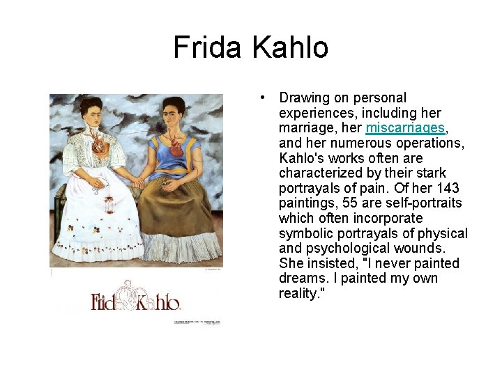 Frida Kahlo • Drawing on personal experiences, including her marriage, her miscarriages, and her