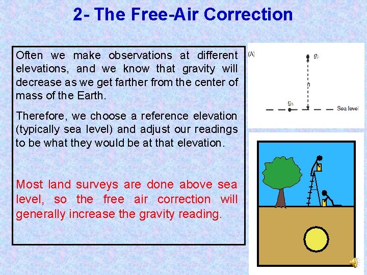 2 - The Free-Air Correction Often we make observations at different elevations, and we