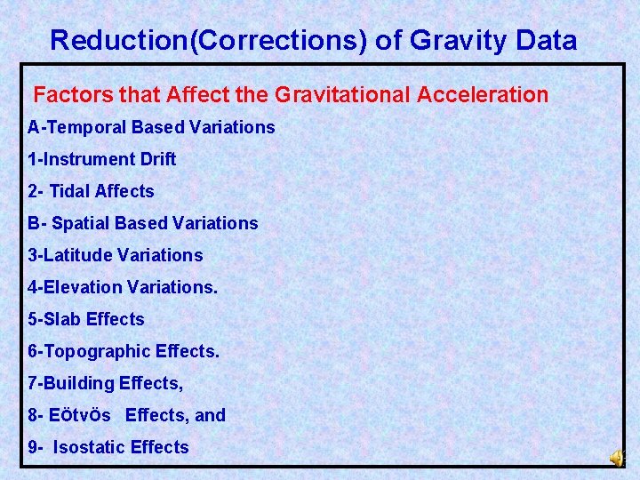 Reduction(Corrections) of Gravity Data Factors that Affect the Gravitational Acceleration A-Temporal Based Variations 1