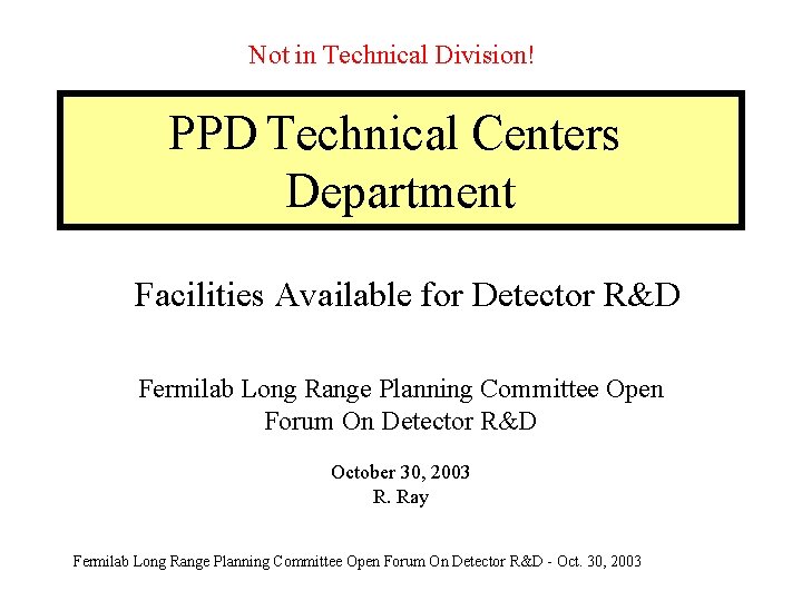 Not in Technical Division! PPD Technical Centers Department Facilities Available for Detector R&D Fermilab