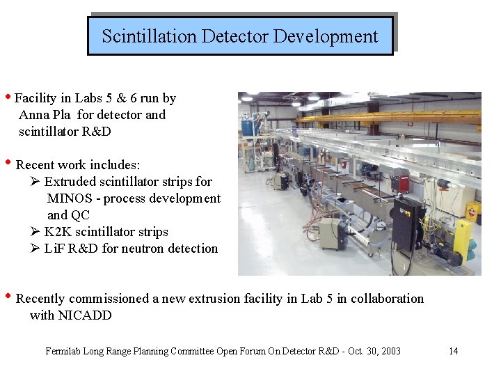 Scintillation Detector Development • Facility in Labs 5 & 6 run by Anna Pla