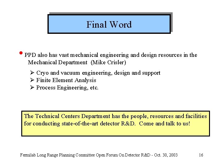 Final Word • PPD also has vast mechanical engineering and design resources in the