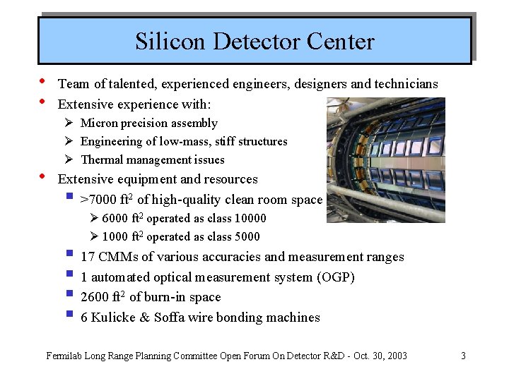 Silicon Detector Center • • • Team of talented, experienced engineers, designers and technicians