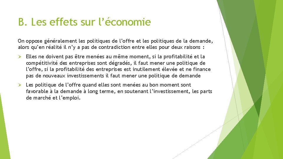 B. Les effets sur l’économie On oppose généralement les politiques de l’offre et les