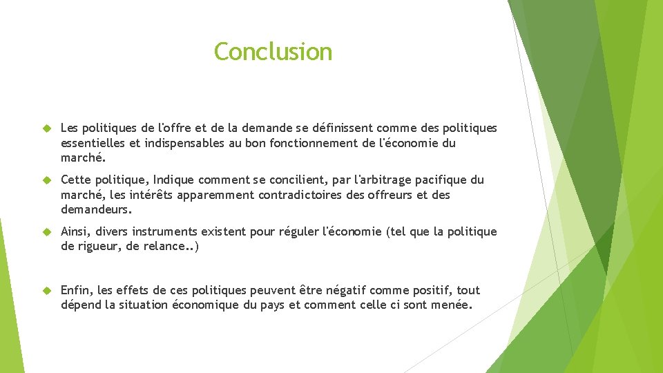 Conclusion Les politiques de l'offre et de la demande se définissent comme des politiques