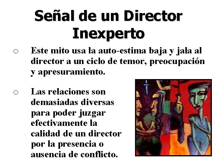 Señal de un Director Inexperto o Este mito usa la auto-estima baja y jala