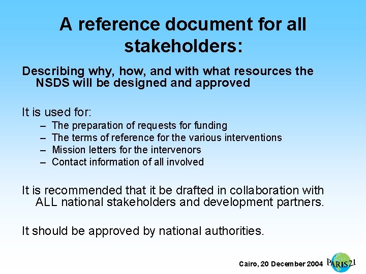 A reference document for all stakeholders: Describing why, how, and with what resources the