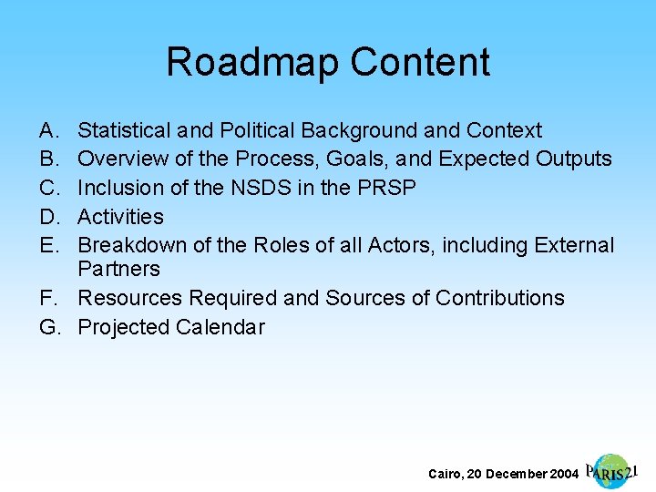 Roadmap Content A. B. C. D. E. Statistical and Political Background and Context Overview