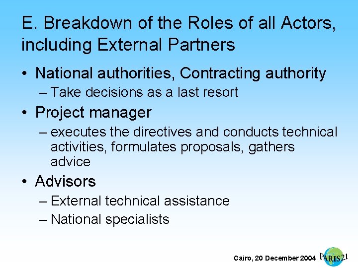 E. Breakdown of the Roles of all Actors, including External Partners • National authorities,