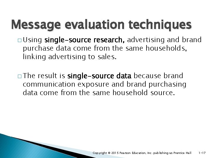 Message evaluation techniques � Usingle-source research, advertising and brand purchase data come from the