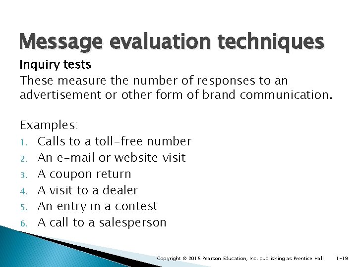 Message evaluation techniques Inquiry tests These measure the number of responses to an advertisement