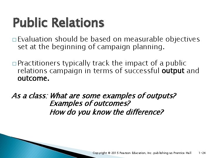 Public Relations � Evaluation should be based on measurable objectives set at the beginning