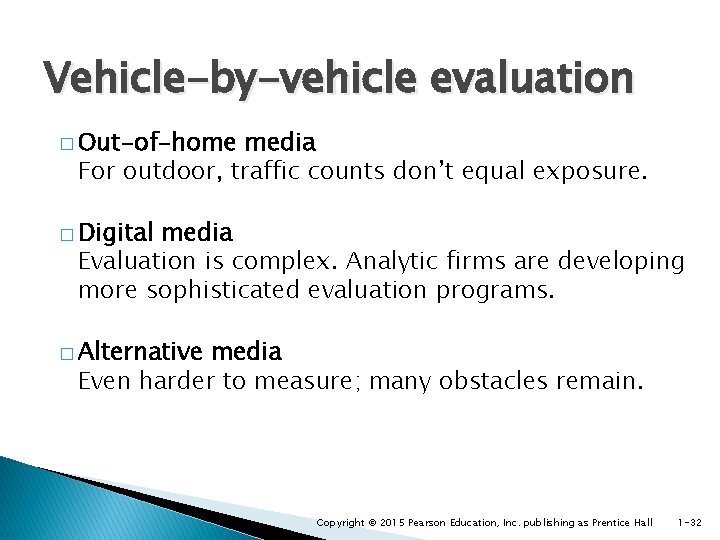Vehicle-by-vehicle evaluation � Out-of-home media For outdoor, traffic counts don’t equal exposure. � Digital