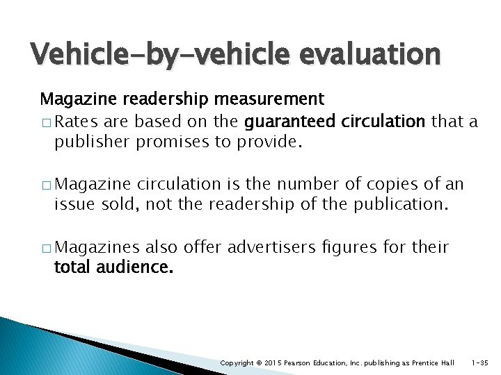 Vehicle-by-vehicle evaluation Magazine readership measurement � Rates are based on the guaranteed circulation that