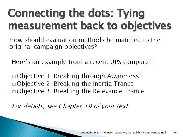 Connecting the dots: Tying measurement back to objectives How should evaluation methods be matched