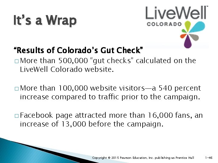 It’s a Wrap “Results of Colorado’s Gut Check” � More than 500, 000 “gut