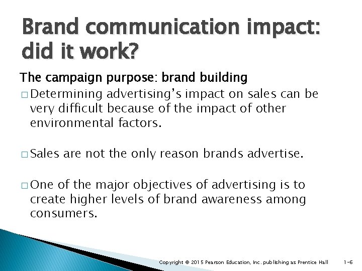 Brand communication impact: did it work? The campaign purpose: brand building � Determining advertising’s