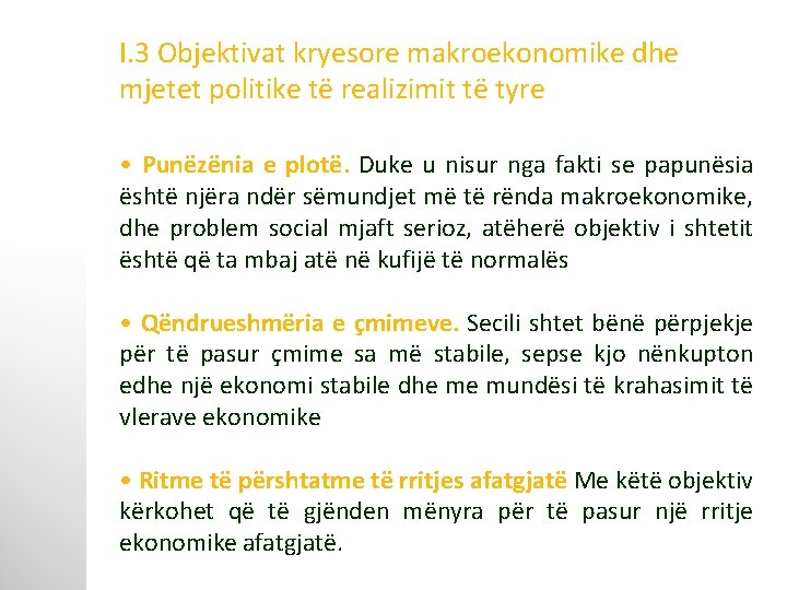 I. 3 Objektivat kryesore makroekonomike dhe mjetet politike të realizimit të tyre • Punëzënia