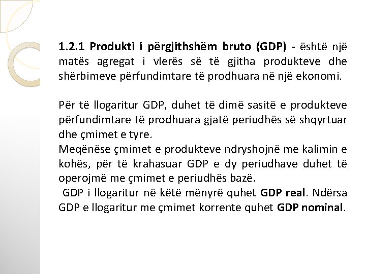 1. 2. 1 Produkti i përgjithshëm bruto (GDP) - është një matës agregat i