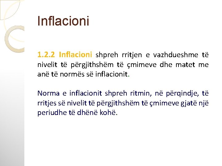 Inflacioni 1. 2. 2 Inflacioni shpreh rritjen e vazhdueshme të nivelit të përgjithshëm të