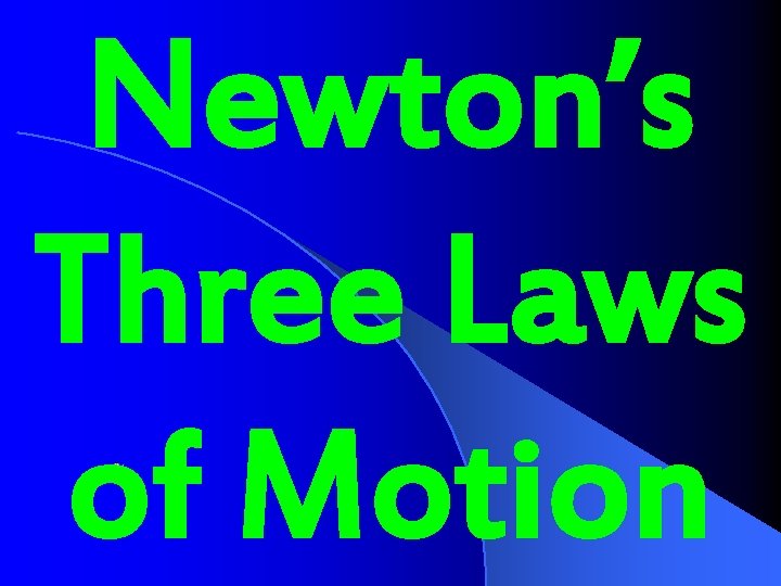 Newton’s Three Laws of Motion 
