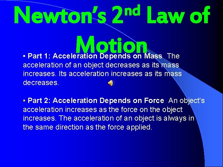 nd 2 Newton’s Law of Motion • Part 1: Acceleration Depends on Mass The