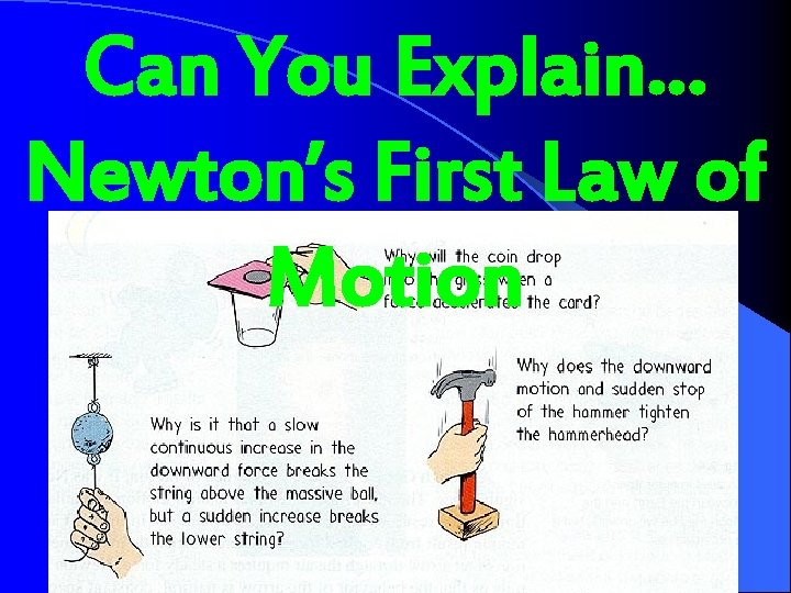 Can You Explain… Newton’s First Law of Motion 