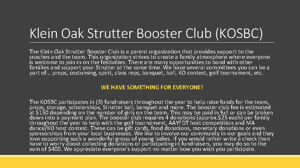 Klein Oak Strutter Booster Club (KOSBC) The Klein Oak Strutter Booster Club is a Klein Oak Strutter Booster Club (KOSBC) The Klein Oak Strutter Booster Club is a