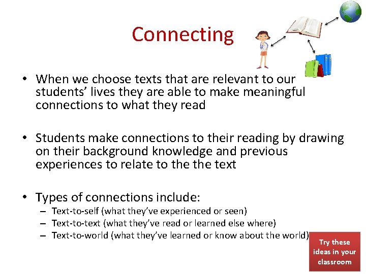 Connecting • When we choose texts that are relevant to our students’ lives they