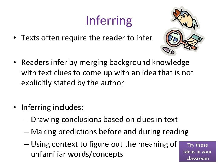 Inferring • Texts often require the reader to infer • Readers infer by merging