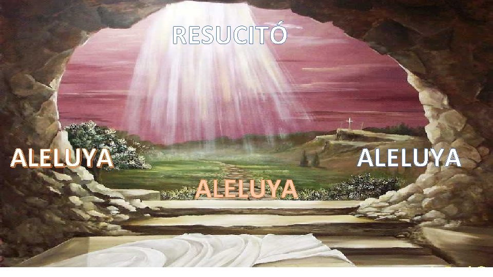 RESUCITÓ ALELUYA 