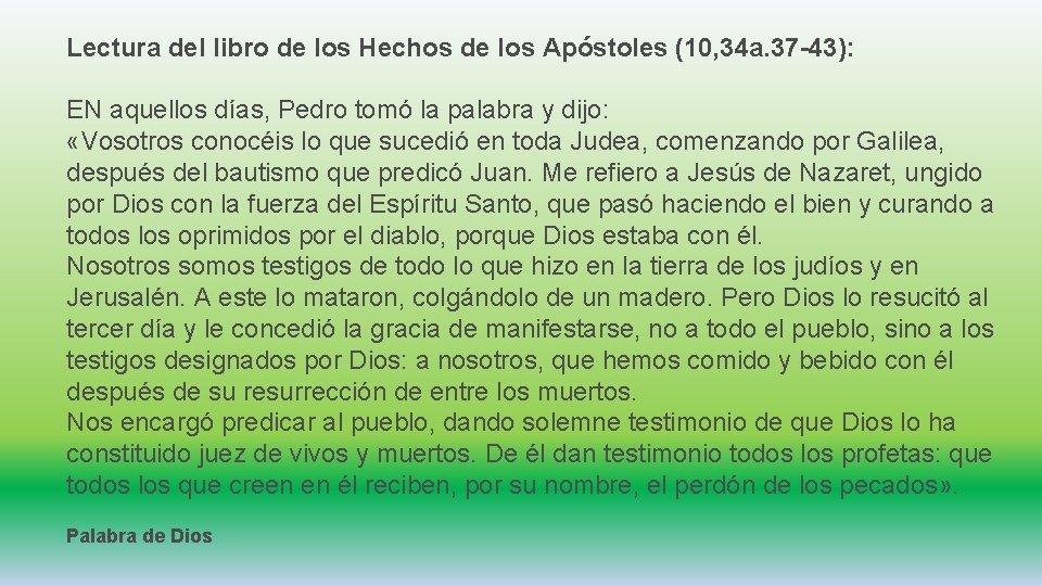 Lectura del libro de los Hechos de los Apóstoles (10, 34 a. 37 -43):