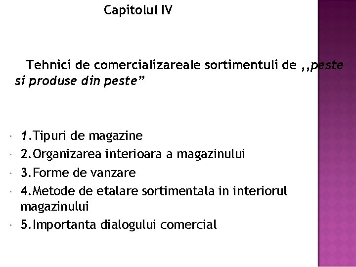 Capitolul IV Tehnici de comercializareale sortimentuli de , , peste si produse din peste”