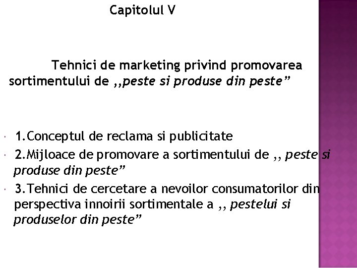 Capitolul V Tehnici de marketing privind promovarea sortimentului de , , peste si produse