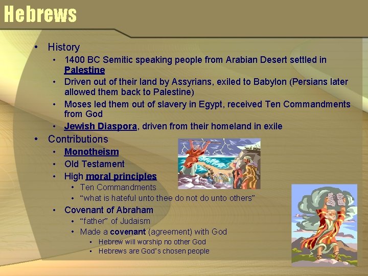 Hebrews • History • 1400 BC Semitic speaking people from Arabian Desert settled in