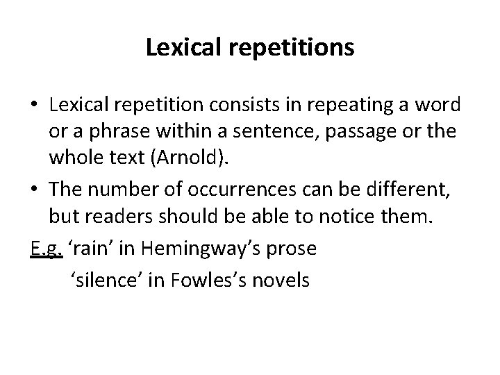 Lexical repetitions • Lexical repetition consists in repeating a word or a phrase within