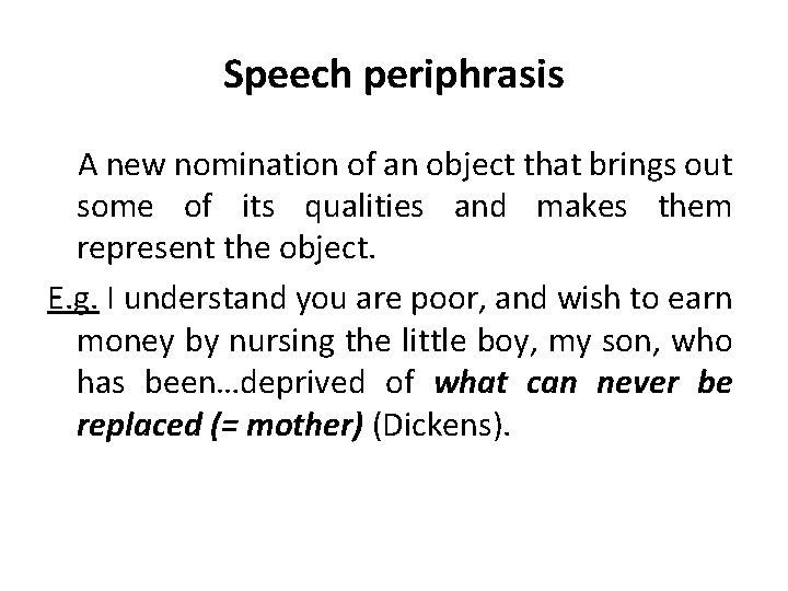 Speech periphrasis A new nomination of an object that brings out some of its