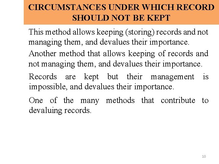CIRCUMSTANCES UNDER WHICH RECORD SHOULD NOT BE KEPT This method allows keeping (storing) records