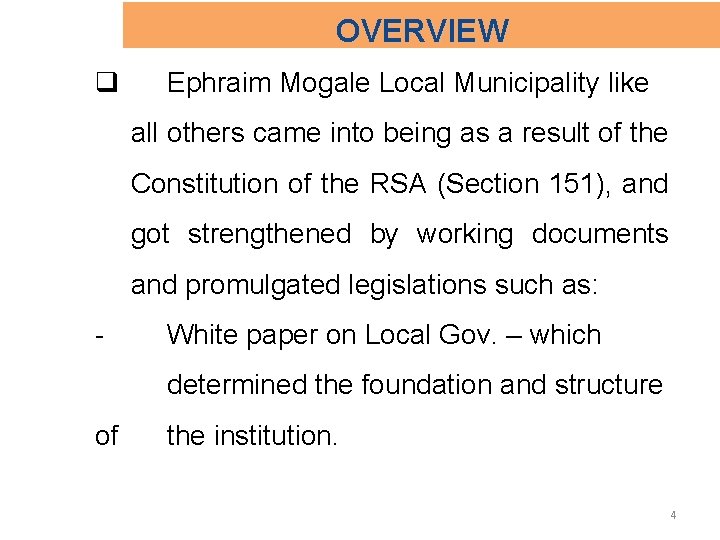 OVERVIEW q Ephraim Mogale Local Municipality like all others came into being as a