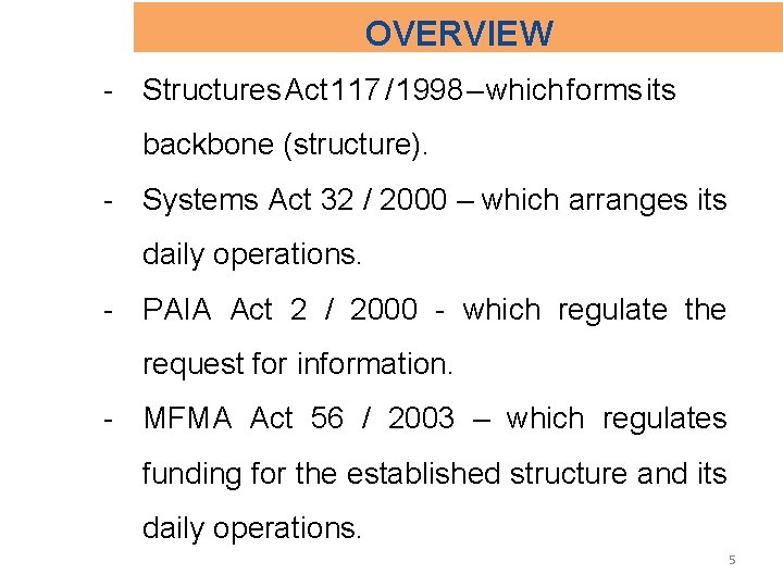 OVERVIEW - Structures Act 117 / 1998 – which forms its backbone (structure). -