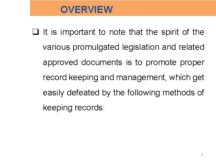 OVERVIEW q It is important to note that the spirit of the various promulgated