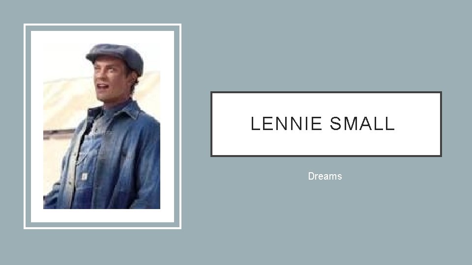 LENNIE SMALL Dreams 