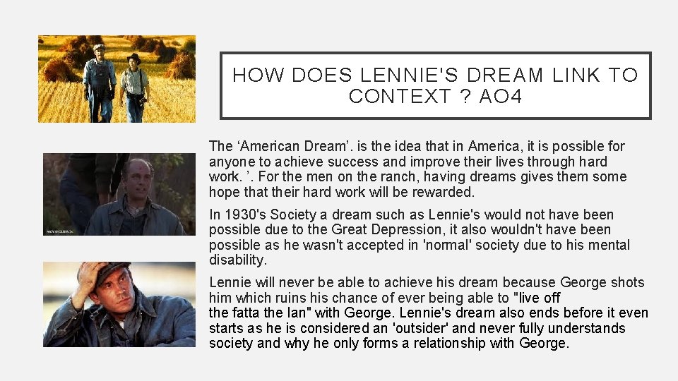 HOW DOES LENNIE'S DREAM LINK TO CONTEXT ? AO 4 The ‘American Dream’. is