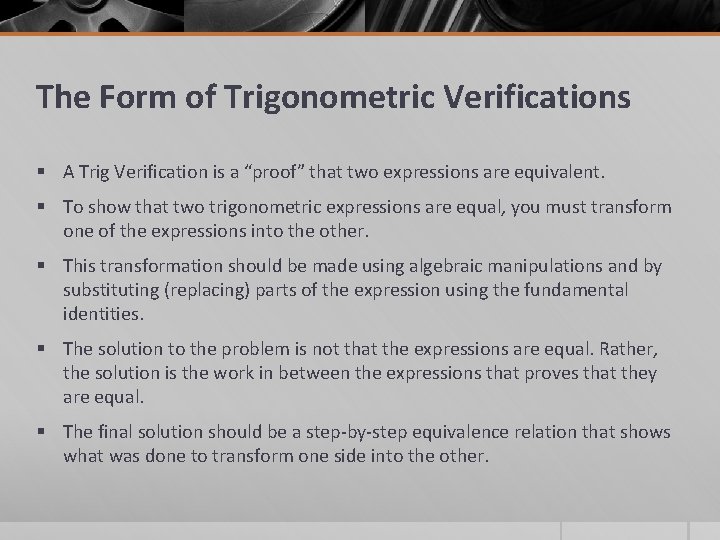 The Form of Trigonometric Verifications § A Trig Verification is a “proof” that two