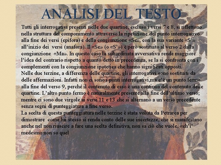 ANALISI DEL TESTO Tutti gli interrogativi presenti nelle due quartine, escluso i versi 7